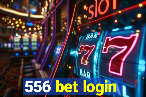 556 bet login